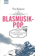 Blasmusikpop oder Wie die Wissenschaft in die Berge kam