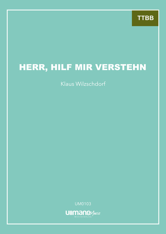 Herr, hilf mir verstehn
